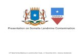 Presentation on Somalia Landmine Contamination · Somalia acceded to the Mine Ban Treaty on 16 April 2012 and the Treaty entered into force for Somalia on 1 October 2012. Somalia