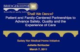 Shall We Dance? - Safety Net Medical Home · Safety Net Medical Home Initiative. Juliette Schlucter. March 7, 2011. Shall We Dance? Patient and Family-Centered Partnerships to Advance