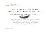 INITIATION à la RETOUCHE PHOTOr.desfarges.free.fr/Telech/Cours/presentationgimp.pdf · INITIATION à la RETOUCHE PHOTO Réalisé à partir du cours Photoshop de Roger , disponible