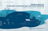 Report No: AUS0000659 Bangladesh Tertiary Education Sector ...€¦ · 3. Tertiary education sector in Bangladesh is at crossroads. On one hand, employers are demanding higher-skilled