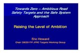 Raising the Level of Ambition - Home | ITFEric Howard Chair OECD//g gpITF JTRC Targets Working Group Towards Zero –Ambitious Road Safetyyg Targets and the Safe System Approach OECD/ITF