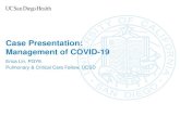 Case Presentation: Management of COVID-19€¦ · 8/18/2020  · Case Presentation: Management of COVID-19 Erica Lin, PGY6 Pulmonary & Critical Care Fellow, UCSD • 48 year-old male
