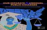 OUR SEPARATE UNEQUAL OUR SEPARATE NEQUAL PUBLIC COLLEGES … · 2020. 6. 30. · colleges where the highest possible credential is an associate’s degree. Public colleges and universities