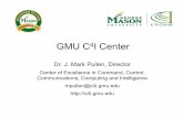 GMU C I Centerc4i.gmu.edu/pdfs/C4I CenterMay2013.pdf · • Annual symposium – “Critical Issues in C4I” Symposium with AFCEA – Next occurrence: 21-22 May 2013 Johnson Center