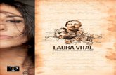 TRAYECTORIA · TRAYECTORIA Laura Vital, cantaora gaditana, es una de las figuras más representativas del panorama Flamenco actual y una de las voces más conmovedoras de la escena