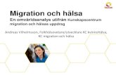 Migration och hälsa - kfsk.se · migration” • 22 mars: ” Att erbjuda stöd/behandling till vuxna som har flytt” • 12 april: ”Att möta människor som har utsatts för
