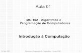 Aula 01 - ic.unicamp.brcmartins/Cursos/mc102/slides/mc102z-… · 2o. Sem. 2007 Algoritmos e Programação de Computadores - Turmas I J K L 1 MC 102 - Algoritmos e Programação de