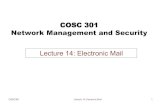 COSC 301 Network Management and Security · server relay MTA User local Agent MTA mail app MTA server relay MTA Internet host sendmail Mail server Mail server. COSC301 Lecture 14: