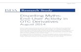 Dispelling Myths: End-User Activity in OTC Derivatives · Dispelling Myths: End-User Activity in OTC Derivatives August 2014 Research Study There is a perception among some commentators