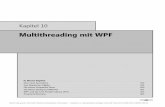 Multithreading mit WPF...Bernd Marquardt: Microsoft Windows Presentation Foundation - Crashkurs, 2. überarbeitete Auflage, Microsoft Press 2011 (ISBN 978-3-86645-553-5) 446 Kapitel