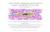 The Forex Trading Manifesto · “THE FOREX TRADING MANIFESTO 2.1” FOREX TRADING-PIPS.COM . By ForexTrading-Pips.com . ... have read this report, for the opportunities in the Forex