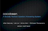 cocobean - UC Berkeley School of Information · 2016. 8. 23. · introduction ui design system architecture ranking. introduction Question Answering Systems highly speciﬁc domain
