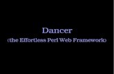 Dancerperldancer.org/slides/dancer-for-python-programmers.pdf · Many frameworks (including micro-frameworks like Dancer) The big web religions, illustrated. Ruby – the fanboys.