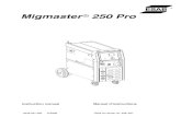 Migmaster 250 Pro equipment/welding... · 2015. 11. 17. · 0349301093 070309 Validforserialno.528,607 Migmaster 250 Pro Instructionmanual Manueld’instructions
