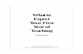 What to Expect Your First Year of TeachingWhat to Expect Your First Year of Teaching is built on the words and recollections of award-winning, first-year teachers. We have used direct