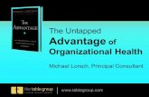 Advantage Keynote Slides 2 · organizational health 2. Create Build a Clarity 1. Cohesive Leadership Team 4. Reinforce Clarity 3. Over- Communicate Clarity Recruitment Selection Orientation