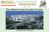 May 17, 2010 The Miami Intermodal Center · • Fleet storage/staging areas • Quick Turnaround Area (QTA) –120 fuel positions ... (Greyhound, MDT bus service & other courtesy