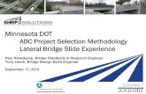 Minnesota DOT ABC Project Selection Methodology Lateral ...shrp2.transportation.org/documents/renewal/Minnesota.pdf · Lateral Bridge Slide Experience Paul Rowekamp, Bridge Standards