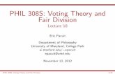 PHIL 308S: Voting Theory and Fair Division - Lecture 18epacuit/classes/... · PHIL 308S: Voting Theory and Fair Division 5/37. Combining Approval and Preference Under Approval Voting