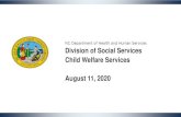 NC Department of Health and Human Services …...2020/08/11  · • Some considerations include: • The child’s educational, social, and emotional needs. • The child’s health