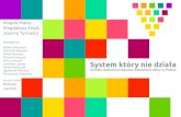 System który nie działa³ry_nie_działa_g… · System który nie działa Analiza realizacji programu dożywiania dzieci w Polsce Współpraca: Robert Borowski Marta Budkowska Oliwia