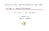 cs/ee/ids 143 Communication Networks Chapter 4 ...courses.cms.caltech.edu/cs143/Lectures/cs143-Lecture4...Recap: Internet overview Some basic concepts n Performance metrics o Throughput,