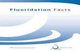  · ABOUT FLUORIDATION FACTS Fluoridation Facts contains answers to frequently asked questions regarding community water fluoridation. A number of these questions are based on myths