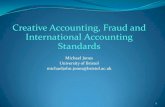 Creative Accounting, Fraud and International Accounting ... · Madoff Securities International Tyco International WorldCom . ... •Anderson’s criticised for lack of independence,