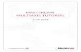 Mastercam Multiaxis Tutorial - COLLAcolla.lv/wp-content/uploads/2018/07/Mastercam-Multiaxis...51 CONCLUSION Congratulations!YouhavecompletedtheMastercamMultiaxisTutorial!Nowthatyouhavemasteredtheskillsinthis