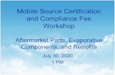 Mobile Source Certification and Compliance Fee Workshop 30, 2020 1PM... · Mobile Source Certification and Compliance Fee Workshop Aftermarket Parts, Evaporative Components, and Retrofits
