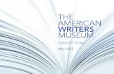 The AmericAn Writers museum · Annie proulx Thom As pynchon shmi Ael reed Adrienne ich Alberr To rios ed roberson ichr Ard ... american writers museum concept plan may 2012 3 acknowledgement