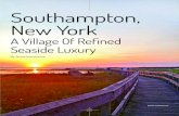 Southampton, New York … · where history and luxury meet to form a one-of-a-kind vacation. However, it never has to be this way. Southampton, the legendary village tucked within