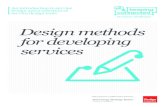 Design methods for developing services...Tools and methods 11 Discover phase 16 Define phase 19 Develop phase 22 Deliver phase This is a brief introduction to why design methods can