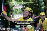 We cycle to raise money for children with critical illnesses€¦ · to raise money for children with critical illnesses. The project was founded in 2002, when 11 amateur cyclists