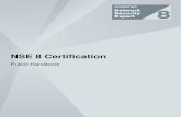 NSE 8 Certification · 2020. 7. 10. · NSE 8 is the top level in the Fortinet certification program and is designed to reflect best practices using Fortinet solutions in the networking