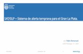SAT/GLP Sistema de alerta temprana para el Gran La Plata.omlp.sedici.unlp.edu.ar/dataset/0d49abbb-fae4-4bdd-b0c8-3caea0e9… · del Río de La Plata (aprox. 1200 Km2 = 120.000 ha)