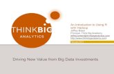 Driving New Value from Big Data Investments useR R+Hadoop.pdf · Building Modern Analytics Solutions to Monetize Big Data Investments Strategy and Roadmap IMAGINE Training and Education