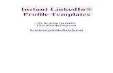 linkedin instant profile templatesec-glih-products.s3.amazonaws.com/linkedin_instant_profile_templat… · daunting it can be. I didn’t become a LinkedIn marketing expert overnight.