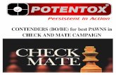 CONTENDERS (BO/BE) for best PAWNS in CHECK AND MATE …venuserp.com/userfiles/potentox check and mate SEP.pdf · Mr.Mahesh Prasad Singh Mr.RUPESH KR MISHRA (Bettiah H.Q.) CPIC ELIGIBLE