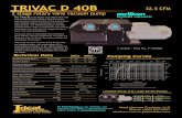 TRIVAC D 40B · 2019. 3. 16. · TRIVAC D 40B 2 stage rotary vane vacuum pump 32.5 CFM Leybold Trivac D B Large Series Pumps Model CFM Price D40B D65B Pumping Curves 32.5 53 CALL