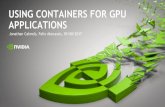 USING CONTAINERS FOR GPU APPLICATIONS - NVIDIA€¦ · nvidia-docker 2.0 release Multi-arch support (Power, ARM) Support other container runtimes (LXC/LXD, Rkt) Additional Docker
