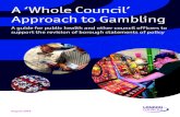 A ‘Whole Council’ Approach to Gambling and... · Annex 1: Gaming machines categories 17 11. Endnotes 19 Contents Gambling ... which can lead to addiction. Gambling can also be