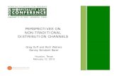 PERSPECTIVES ON NON-TRADITIONAL DISTRIBUTION CHANNELS · PERSPECTIVES ON NON-TRADITIONAL DISTRIBUTION CHANNELS Greg Duff and Ruth Walters Garvey Schubert Barer Houston, Texas February
