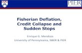 Fisherian Deflation, Credit Collapse and Sudden Stopsegme/econ252/files/Deflation.pdf1. Debt-deflation mechanism: When constraints bind, agents fire sale assets/goods, prices fall,