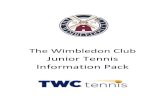 Junior Tennis Information Pack - The Wimbledon Club · The tennis section has 7 grass courts, 7 artificial clay (3 bubbled in the winter), 1 acrylic court, an indoor sports hall (used