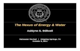 The Nexus of Energy & Water - Hill Country AllianceEnergy and water are also the two looming crises of the 21st century… Ashlynn S. Stillwell Energy and Water 4 October 8, 2011 National