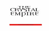 THE CRYSTAL EMPIRE · ment transpiring before the young priest’s horrified eyes. Still, Clement was just one Pope of two, and Avignon further away than the ocean. The march across