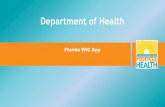 Florida WIC App4 Getting Started How to get the Florida WIC App The updated Florida WIC App is available for Apple and Android devices by simply searching for Florida WIC from your