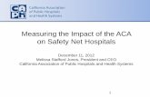 Measuring the Impact of the ACA on Safety Net Hospitals · 2014. 3. 25. · True Impact of ACA 33 Measuring the ACA’s impact on public hospital systems is a complex and multi-faceted