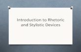 Introduction to Rhetoric and Stylistic Devices€¦ · Language Devices O The English language truly is a masterpiece of poetry in motion. The sounds and images that we can create